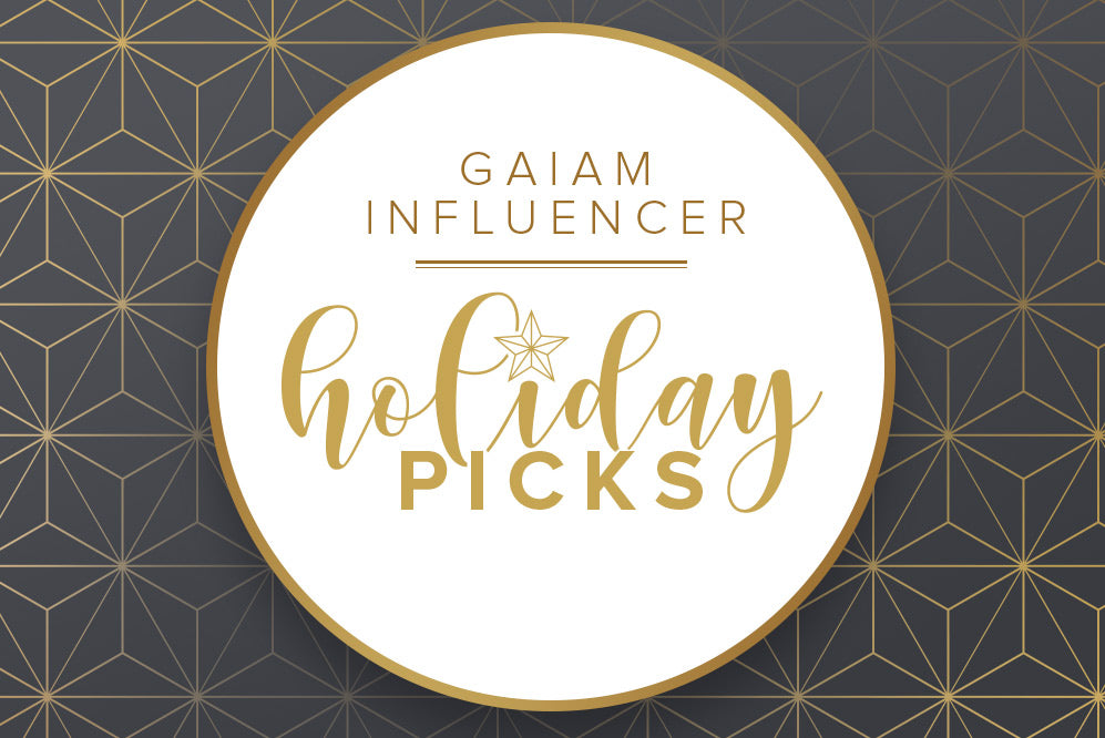 Gaiam Infleuncer Holiday Picks